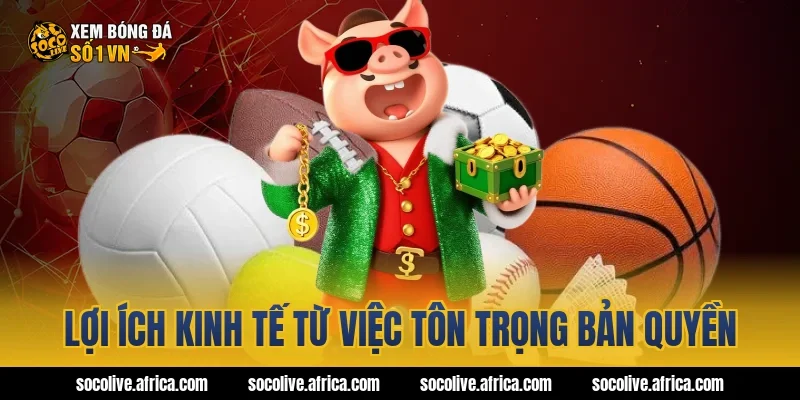 Lợi ích kinh tế từ việc tôn trọng bản quyền